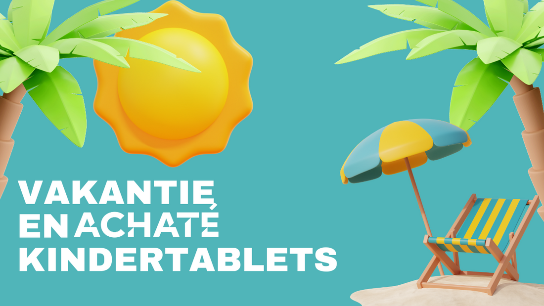 Ontdek de Magie van Vakantie met Achaté Kindertablets: Tips voor Ouders